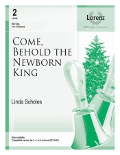 come behold the newborn king linda scholes