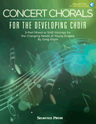 concert chorals for the developing choir greg gilpin