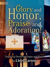 glory and honor praise and adoration lloyd larson